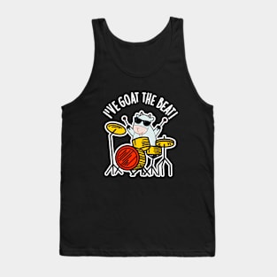 I've Goat The Beat Funny Drummer Pun Tank Top